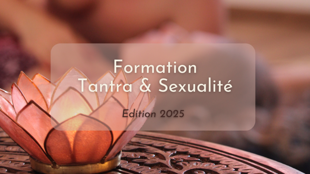 Lire la suite à propos de l’article Formation Tantra & Sexualité – Edition 2025